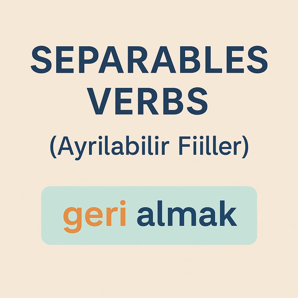 افعال جداشدنی (Ayrılabilir Fiiller) در زبان ترکی استانبولی